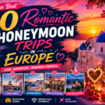 Your Best 10 Romantic Honeymoon Trips in Europe
