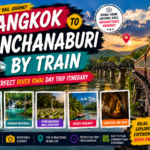 Bangkok to Kanchanaburi by Train: The Perfect River Kwai Day Trip Itinerary
