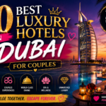 10 Best Luxury Hotels in Dubai for Couples: Romantic Beach Resorts, Private Pools & Dreamy Desert-Polished City Escapes