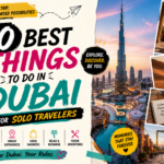 10 Best Things to Do in Dubai for Solo Travelers